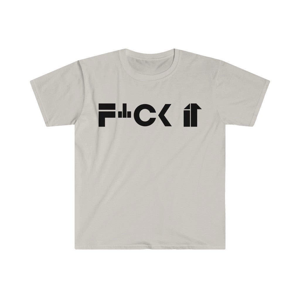 F*ck It Unisex Softstyle T-Shirt