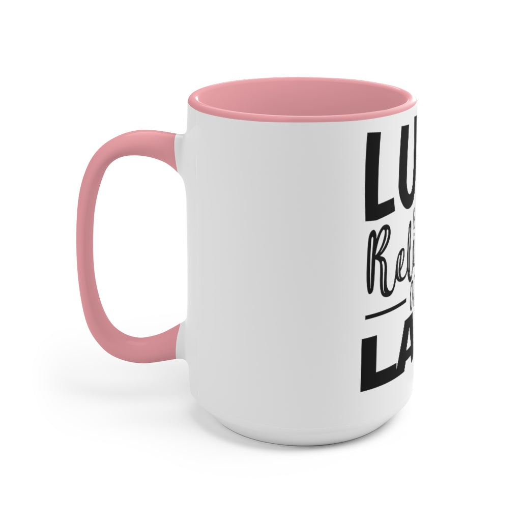 Luck is the religion of the lazy Accent Mug