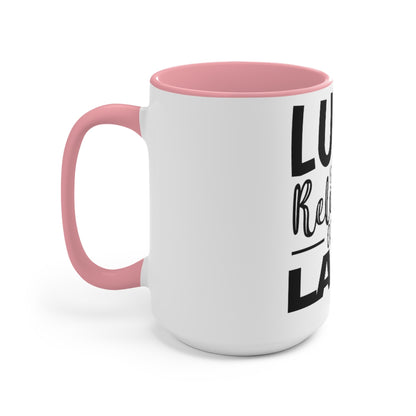 Luck is the religion of the lazy Accent Mug