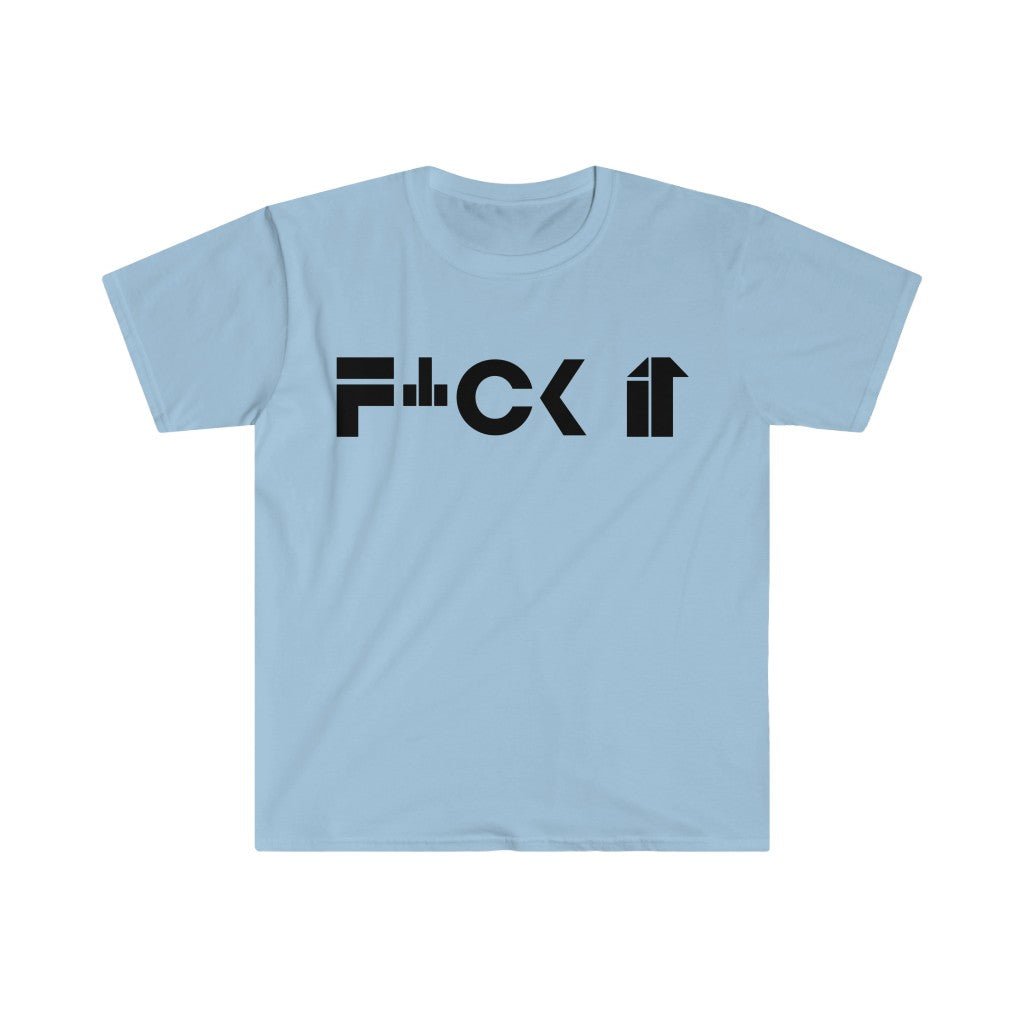 F*ck It Unisex Softstyle T-Shirt