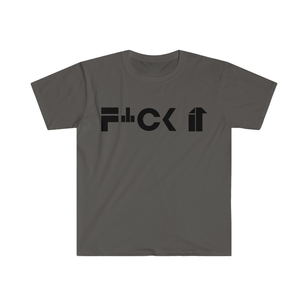 F*ck It Unisex Softstyle T-Shirt