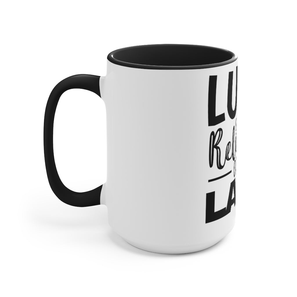 Luck is the religion of the lazy Accent Mug