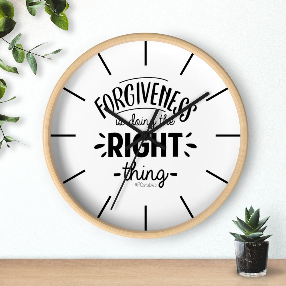 Forgiveness Is Doing The Right Thing Wall clock