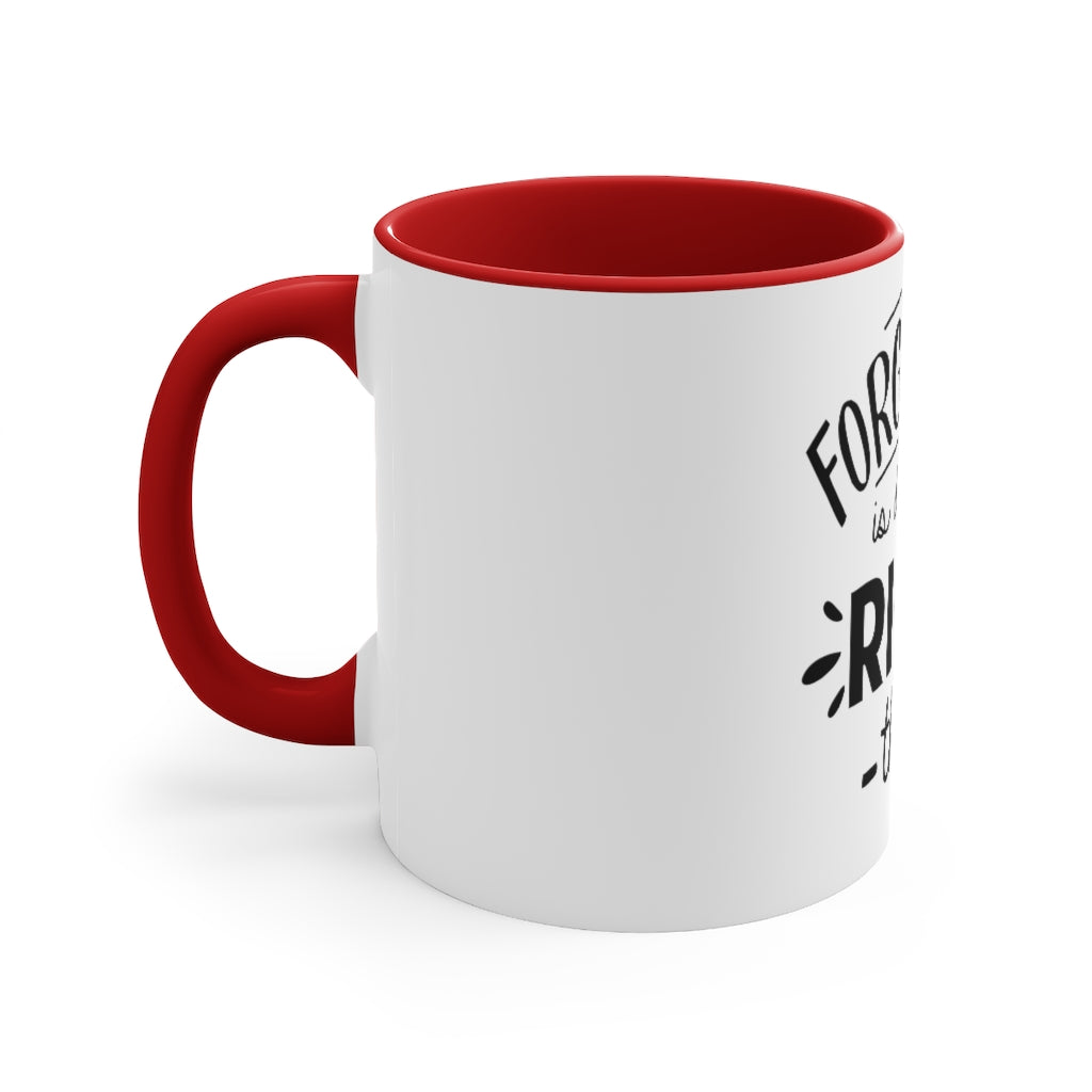 Forgiveness Is Doing The Right Thing Accent Mug