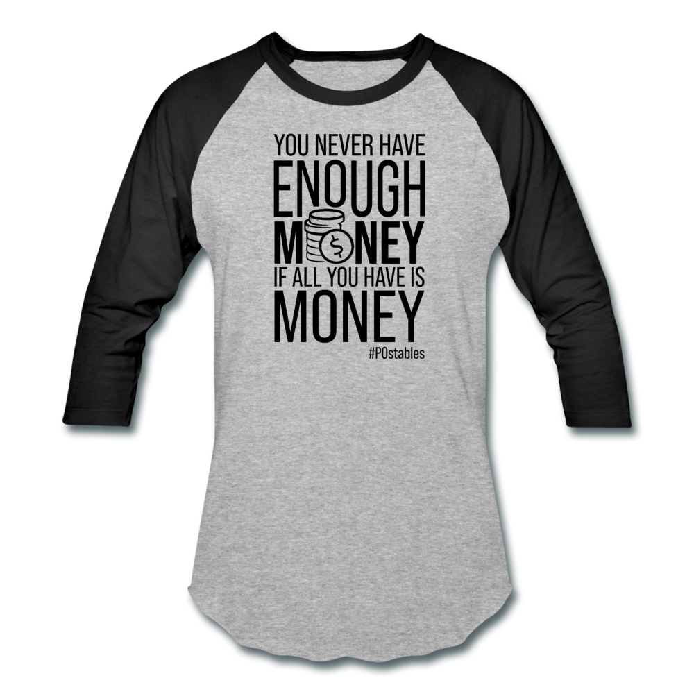 Never Enough Money B Baseball T-Shirt - heather gray/black