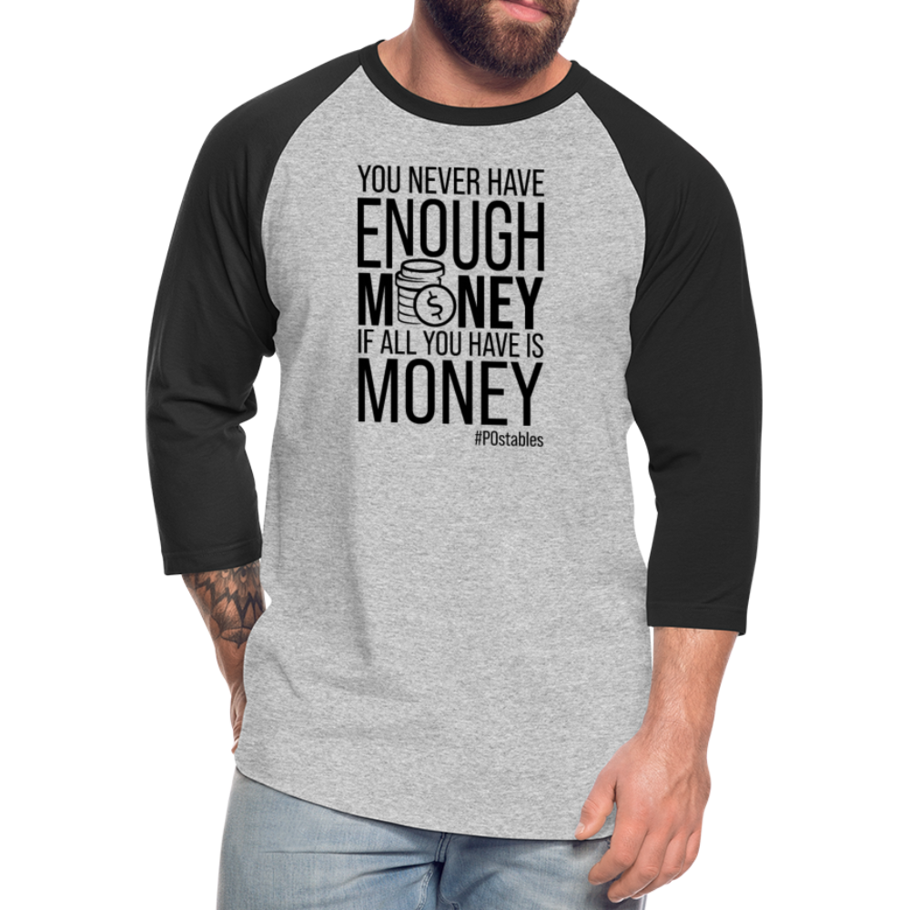 Never Enough Money B Baseball T-Shirt - heather gray/black