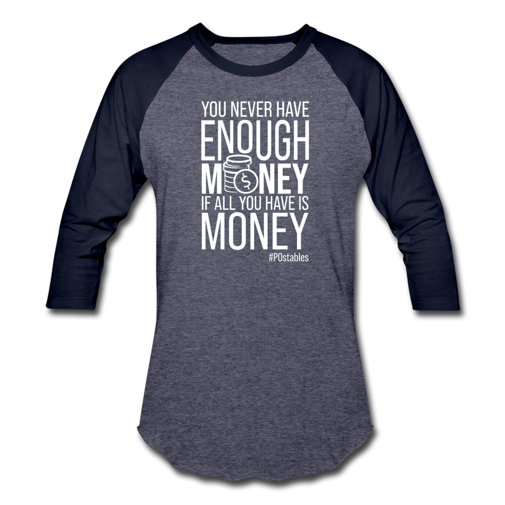 Never Enough Money Baseball T-Shirt - heather blue/navy