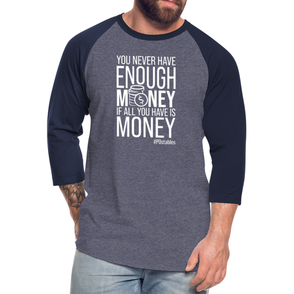 Never Enough Money Baseball T-Shirt - heather blue/navy