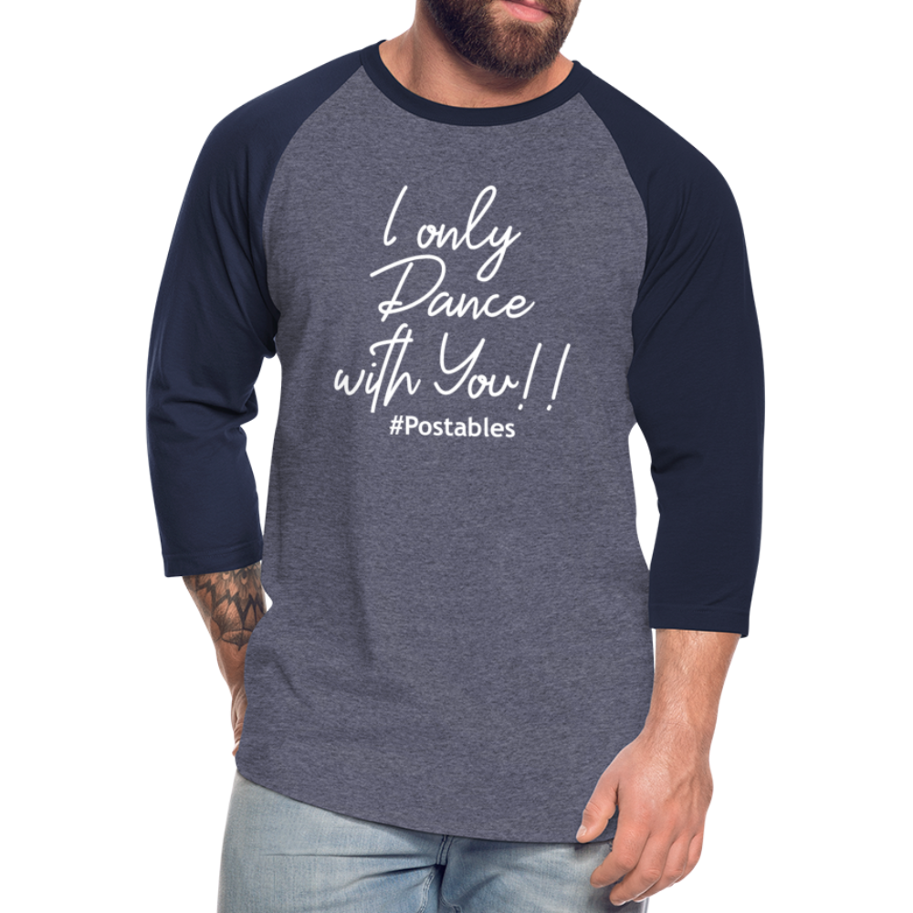 I Only Dance With You W Baseball T-Shirt - heather blue/navy