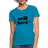 Self Love B Women's T-Shirt - turquoise