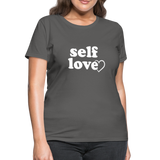 Self Love W Women's T-Shirt - charcoal