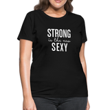Strong Is The New Sexy W Women's T-Shirt - black