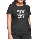 Strong Is The New Sexy W Women's T-Shirt - heather black