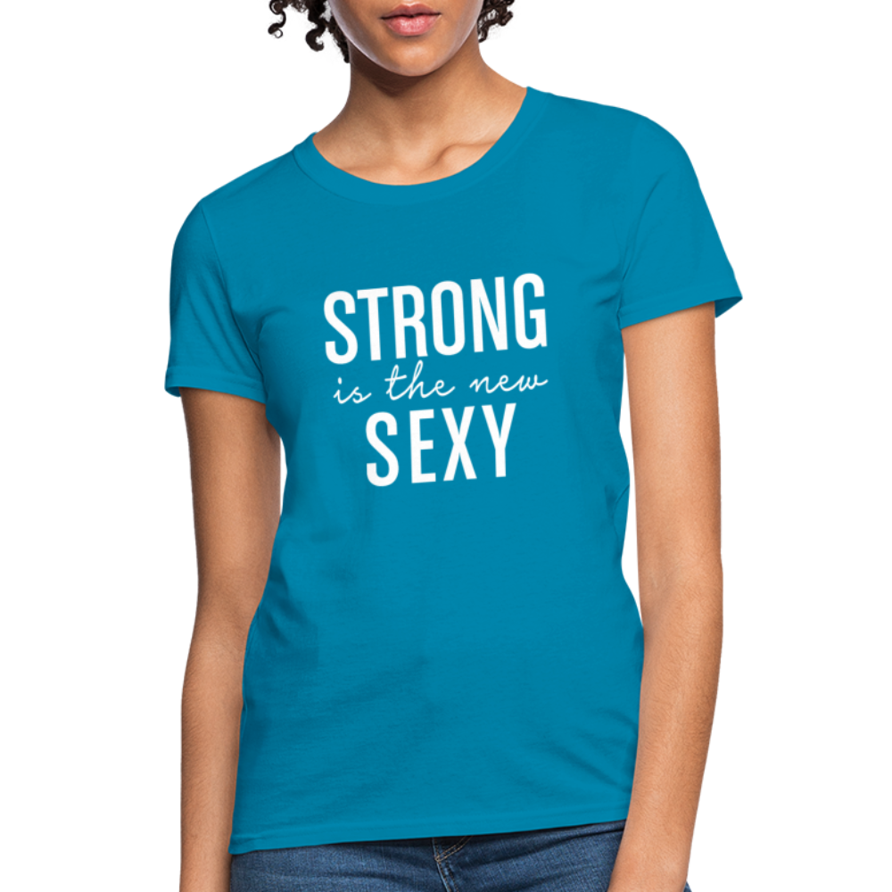 Strong Is The New Sexy W Women's T-Shirt - turquoise