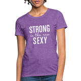 Strong Is The New Sexy W Women's T-Shirt - purple heather