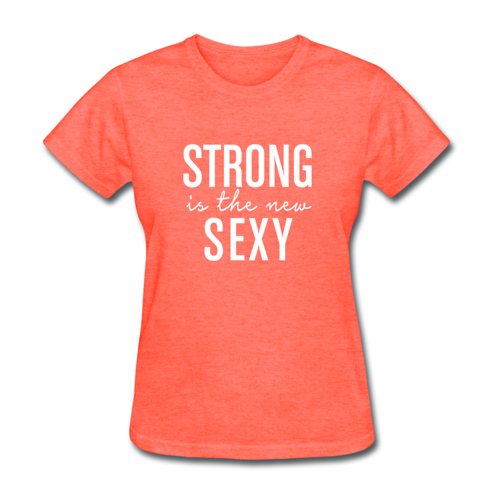 Strong Is The New Sexy W Women's T-Shirt - heather coral