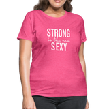 Strong Is The New Sexy W Women's T-Shirt - heather pink
