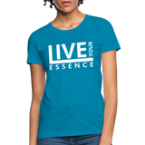 Live Your Essence W Women's T-Shirt - turquoise
