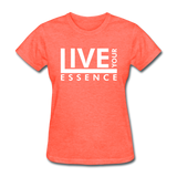 Live Your Essence W Women's T-Shirt - heather coral