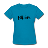 Self Love B Women's T-Shirt - turquoise
