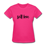 Self Love B Women's T-Shirt - fuchsia