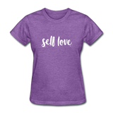 Self Love W Women's T-Shirt - purple heather