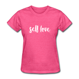 Self Love W Women's T-Shirt - heather pink