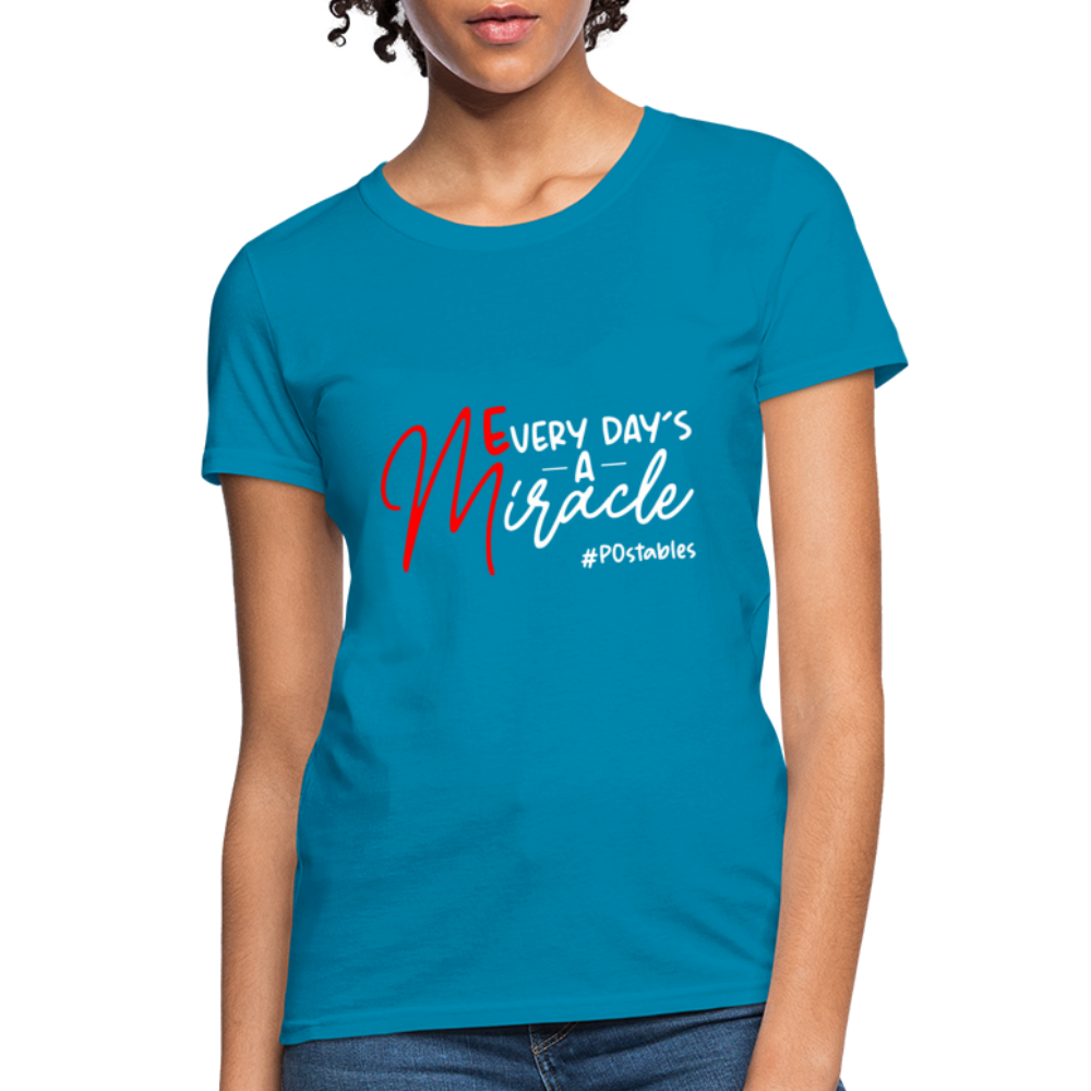 Every Day's A Miracle W Women's T-Shirt - turquoise