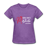Every Day's A Miracle W Women's T-Shirt - purple heather
