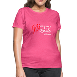 Every Day's A Miracle W Women's T-Shirt - heather pink