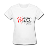 Every Day's A Miracle B Women's T-Shirt - white