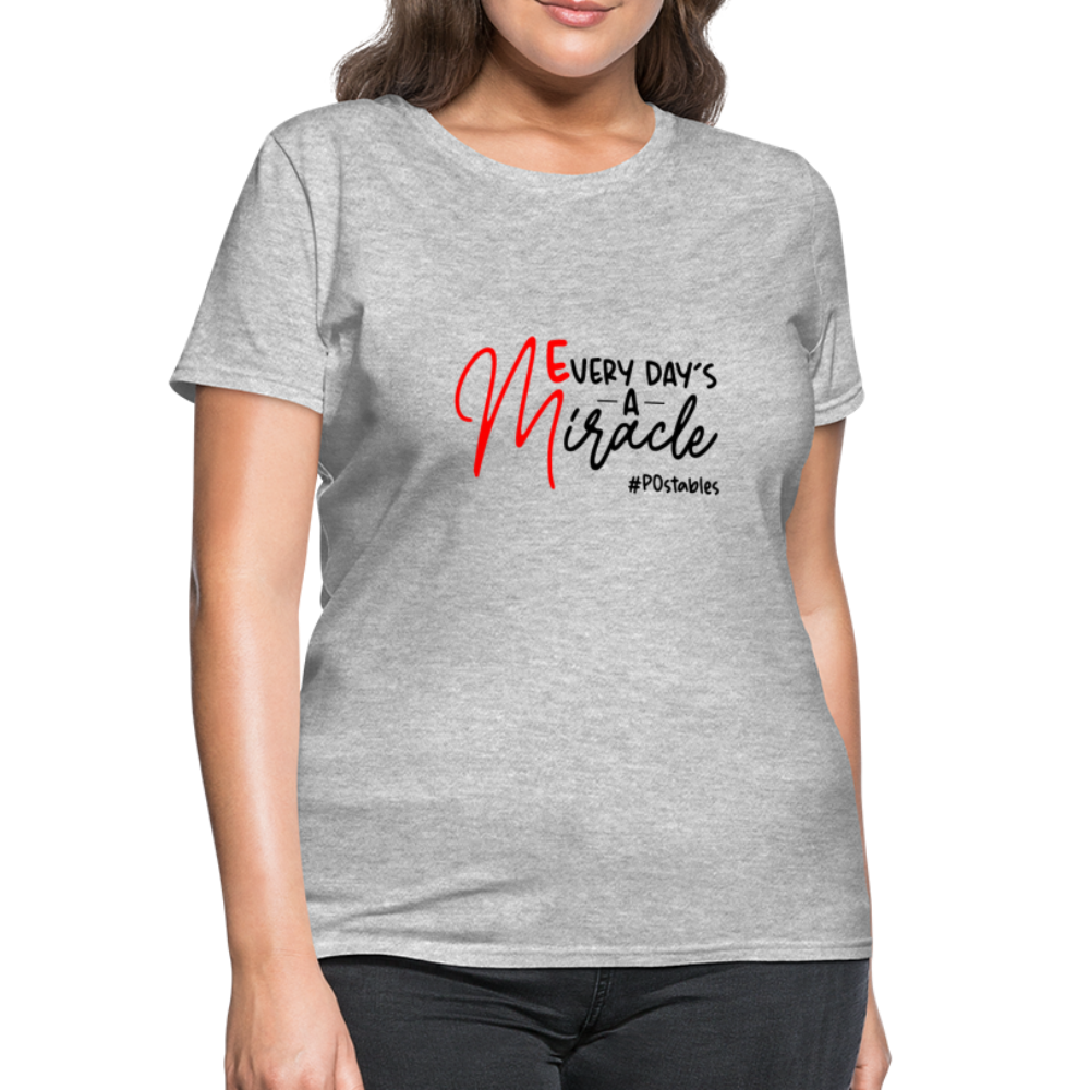 Every Day's A Miracle B Women's T-Shirt - heather gray