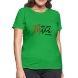 Every Day's A Miracle B Women's T-Shirt - bright green
