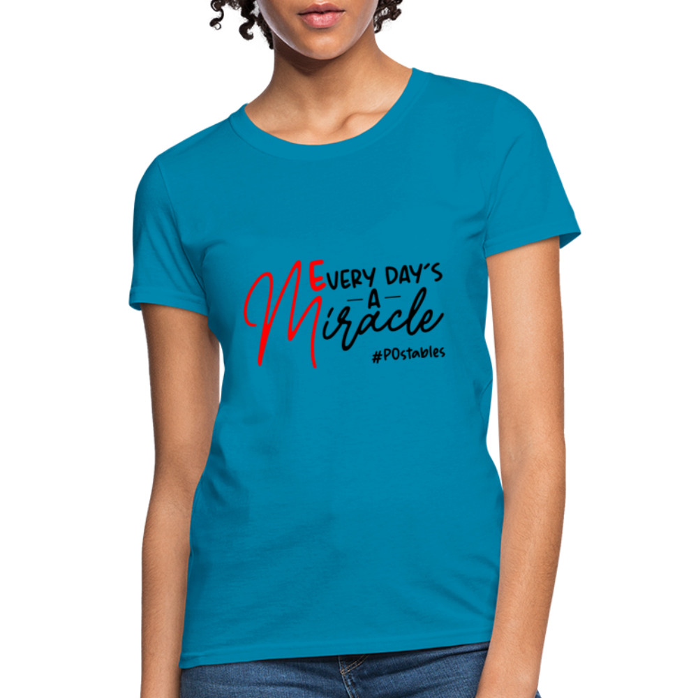 Every Day's A Miracle B Women's T-Shirt - turquoise