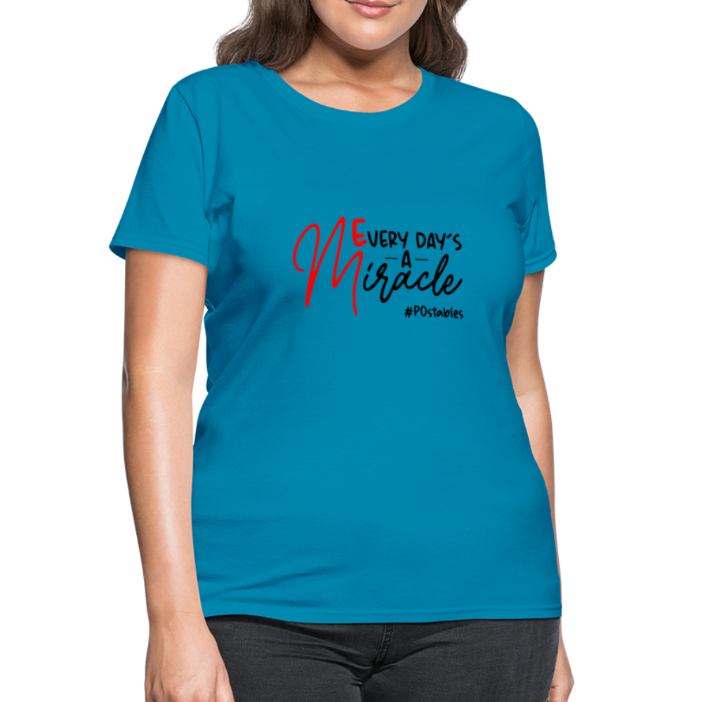 Every Day's A Miracle B Women's T-Shirt - turquoise