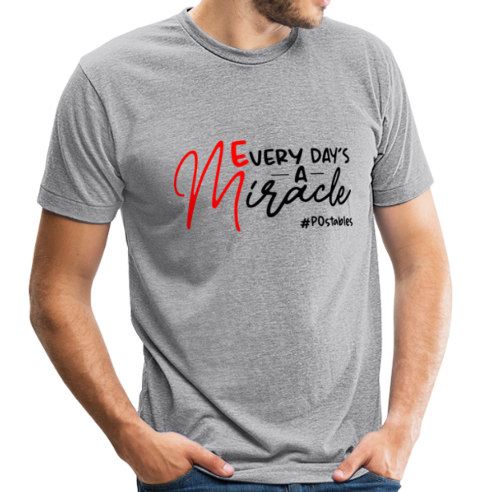 Every Day's A Miracle B Unisex Tri-Blend T-Shirt - heather gray