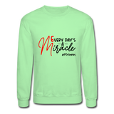 Every Day's A Miracle B Crewneck Sweatshirt - lime