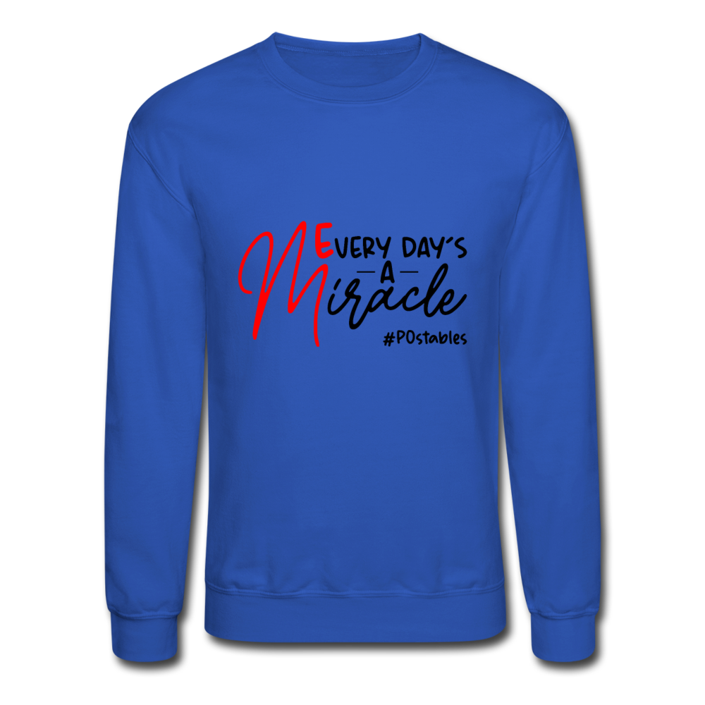 Every Day's A Miracle B Crewneck Sweatshirt - royal blue