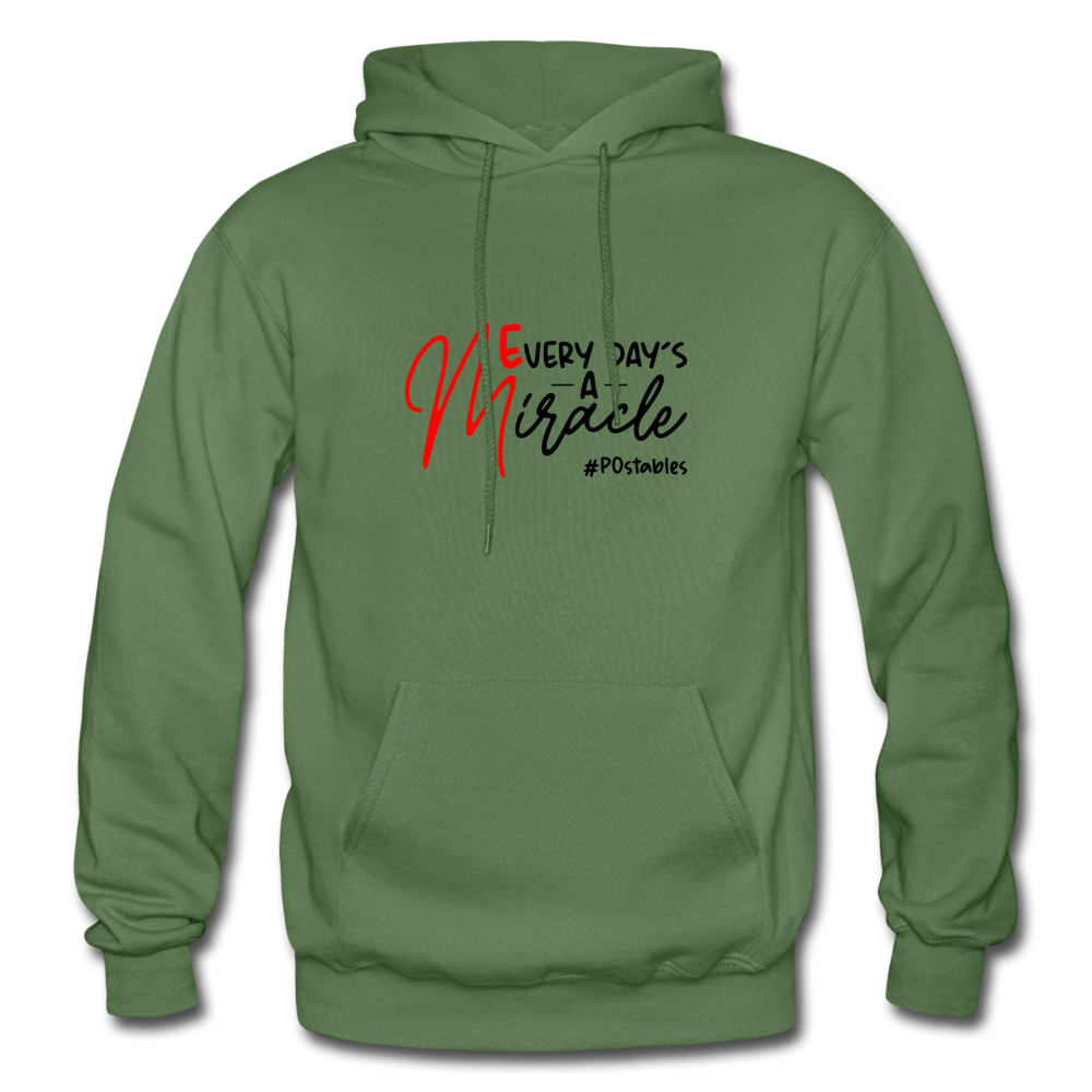 Every Day's A Miracle B Gildan Heavy Blend Adult Hoodie - military green