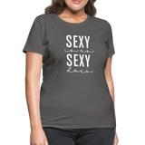 Sexy W Women's T-Shirt - charcoal