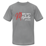 Every Day's A Miracle W Unisex Jersey T-Shirt by Bella + Canvas - slate