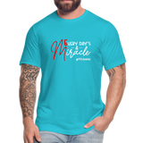 Every Day's A Miracle W Unisex Jersey T-Shirt by Bella + Canvas - turquoise