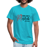 Every Day's A Miracle B Unisex Jersey T-Shirt by Bella + Canvas - turquoise