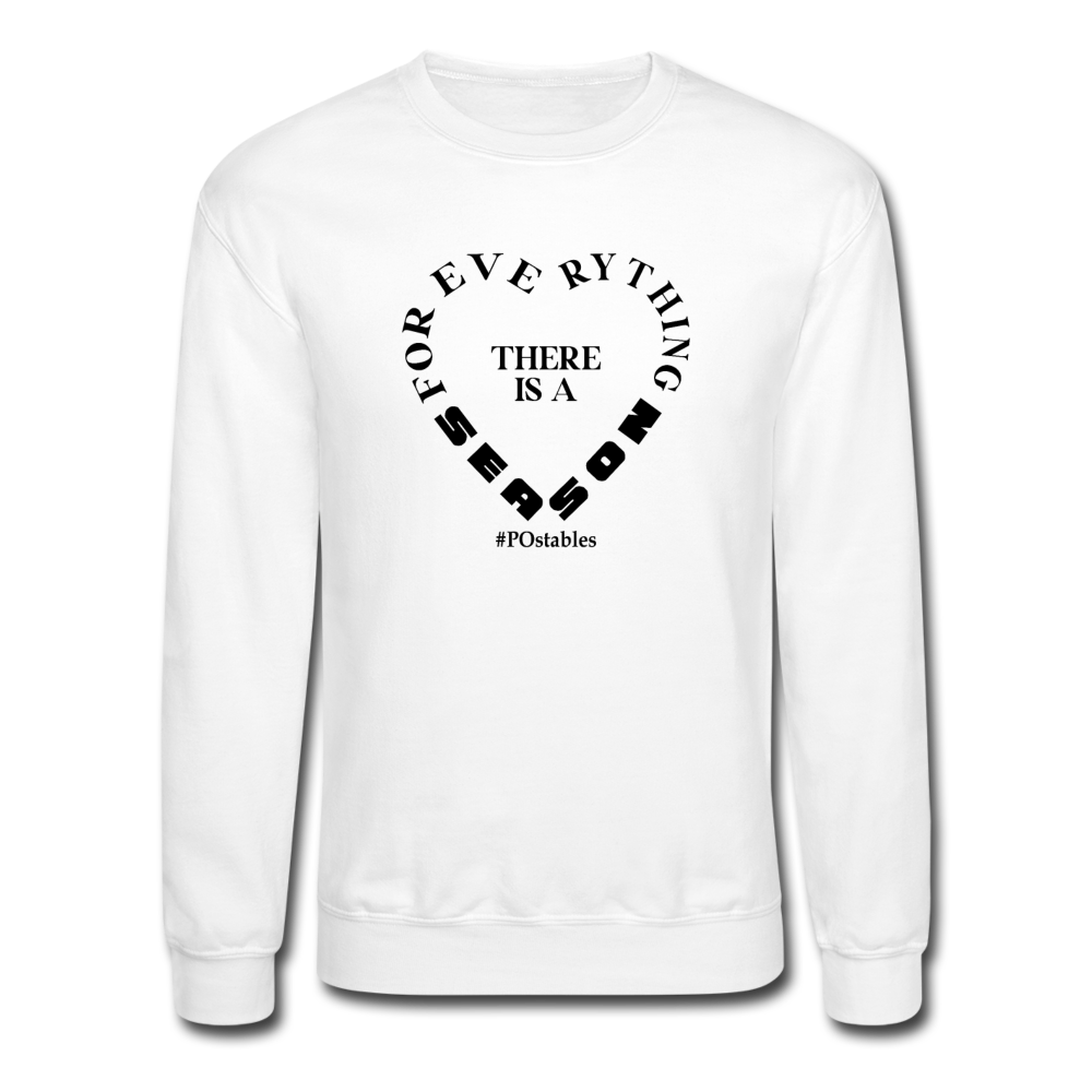 For Everything There is a Season B Crewneck Sweatshirt - white