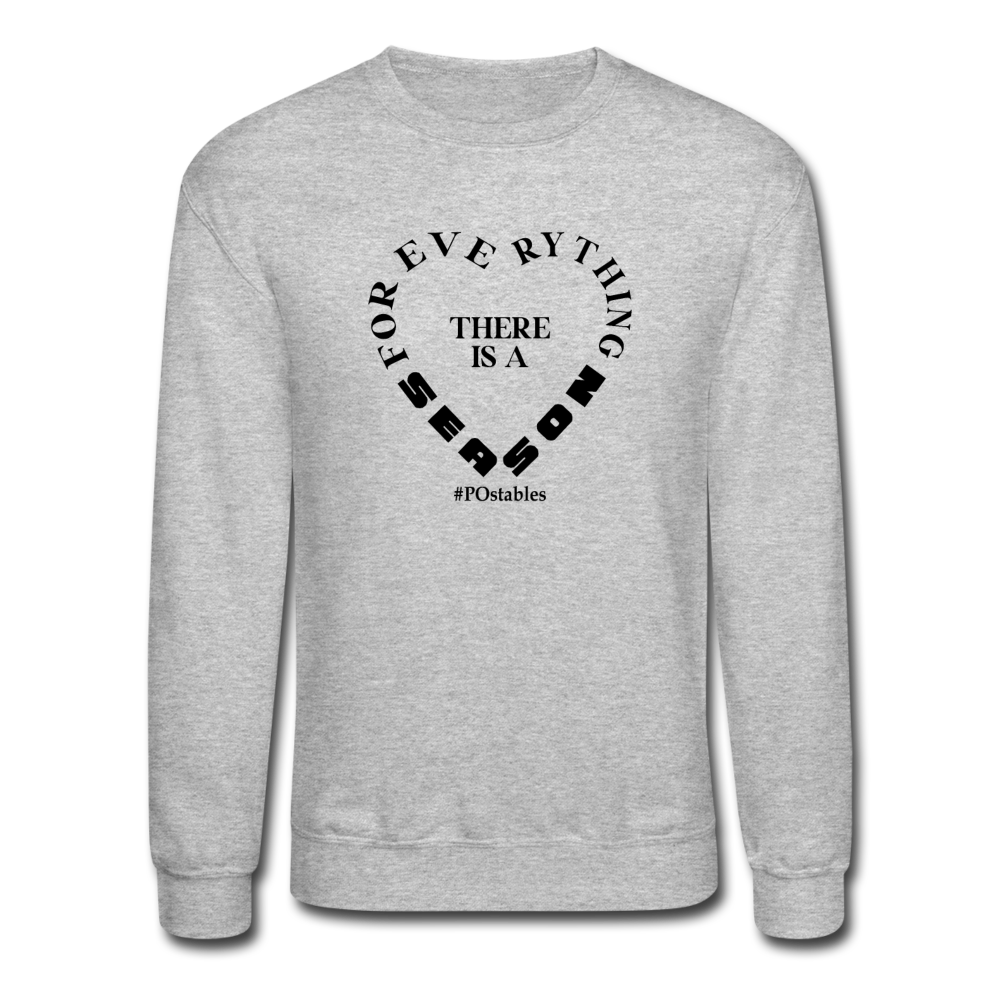 For Everything There is a Season B Crewneck Sweatshirt - heather gray