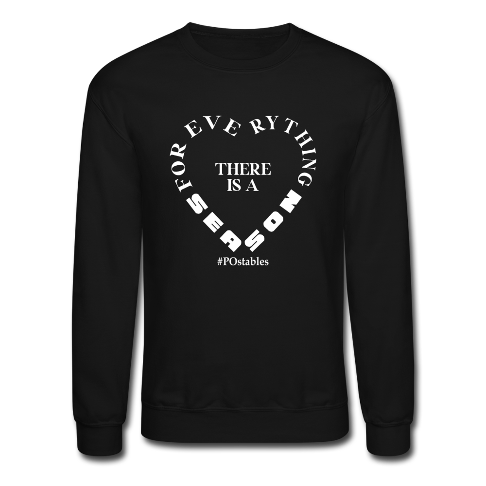 For Everything There is a Season W Crewneck Sweatshirt - black
