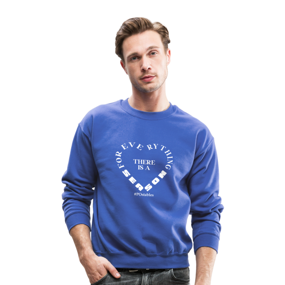 For Everything There is a Season W Crewneck Sweatshirt - royal blue