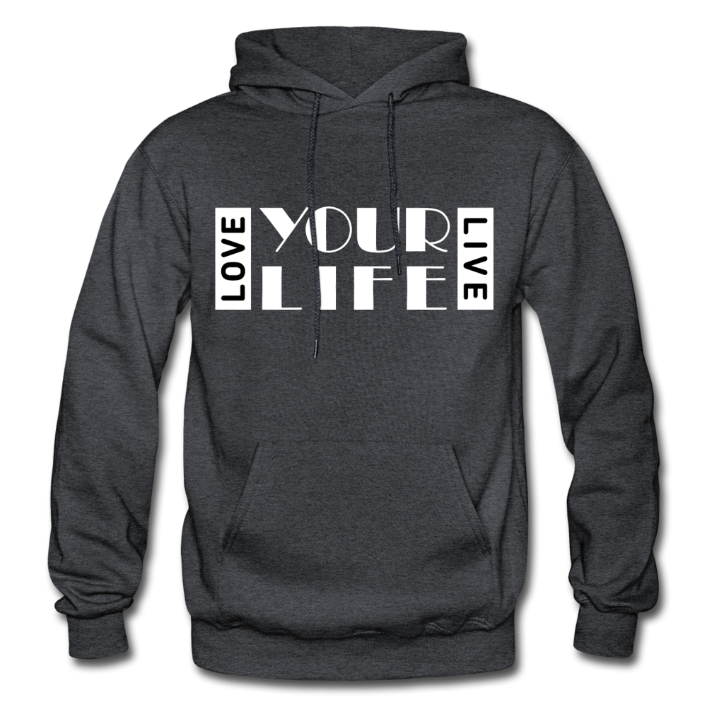Love Your Life Live Your Life W Gildan Heavy Blend Adult Hoodie - charcoal gray