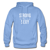 Strong is the New Sexy W Gildan Heavy Blend Adult Hoodie - carolina blue