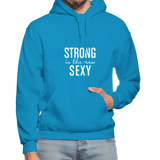 Strong is the New Sexy W Gildan Heavy Blend Adult Hoodie - turquoise